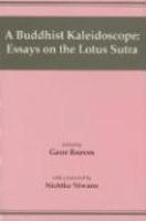 A Buddhist Kaleidoscope Buddhist Kaleidoscope: Essays On The Lotus Sutra Essays On The Lotus Sutra