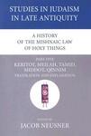 A History Of The Mishnaic Law Of Holy Things, Part 5: Keritot, Meilah, Tamid, Middot, Qinnim: Translation And Explanation