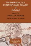 The Emergence Of Contemporary Judaism, Volume 2: Survey Of Judaism From The 7th To The 17th Centuries