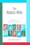 The Rabbi's Wife: The Rebbetzin In American Jewish Life