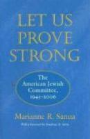 Let Us Prove Strong: The American Jewish Committee, 1945-2006