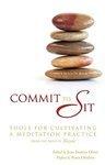 Commit To Sit: Tools For Cultivating A Meditation Practice