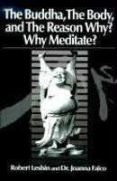 The Buddha The Body And The Reason Why?: Why Meditate?