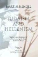 Judaism And Hellenism: Studies In Their Encounter In Palestine During The Early Hellenistic Period