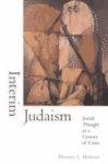 Interim Judaism: Jewish Thought In A Century Of Crisis