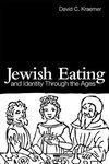 Jewish Eating And Identity Through The Ages