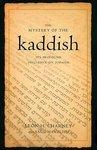 The Mystery Of The Kaddish: Its Profound Influence On Judaism