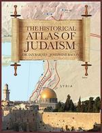 The Historical Atlas Of Judaism