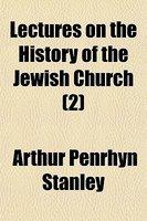 Lectures On The History Of The Jewish Church (2)