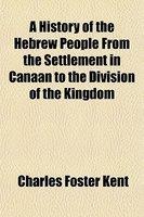 A History Of The Hebrew People From The Settlement In Canaan To The Division Of The Kingdom