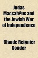 Judas Maccabaeus And The Jewish War Of Independence