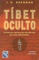 Tibet Oculto: Tecnicas Magicas Secretas De Los Tibetanos