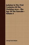 Judaism In The First Centuries Of The Christian Area - The Age Of The Tannaim - Volume I