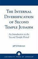 The Internal Diversification Of Second Temple Judaism: An Introduction To The Second Temple Period