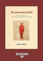 The Unconverted Self: Jews, Indians, And The Identity Of Christian Europe (Large Print 16pt)