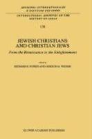 Jewish Christians And Christian Jews:: From The Renaissance To The Enlightenment