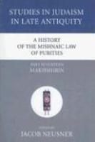 A History Of The Mishnaic Law Of Purities, Part Seventeen: Makhshirin