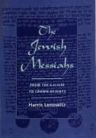 The Jewish Messiahs: From The Galilee To Crown Heights