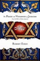 The Peace And Violence Of Judaism: From The Bible To Modern Zionism