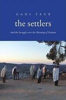 The Settlers: And The Struggle Over The Meaning Of Zionism