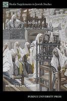 The Jewish Jesus: Revelation, Reflection, Reclamation