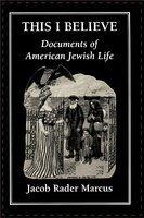 This I Believe Documents Of American Jewish Life