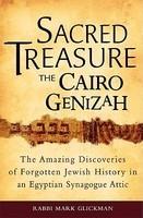 Sacred Treasure - The Cairo Genizah: The Amazing Discoveries Of Forgotten Jewish History In An Egyptian Synagogue Attic