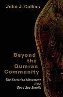 Beyond The Qumran Community: The Sectarian Movement Of The Dead Sea Scrolls