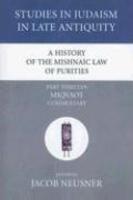 A History Of The Mishnaic Law Of Purities, Part Thirteen: Miqvaot: Commentary