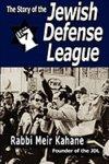 The Story Of The Jewish Defense League By Rabbi Meir Kahane