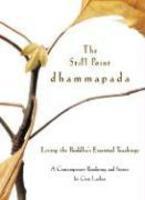 The Still Point Dhammapada: Living The Buddha's Essential Teachings