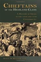 Chieftains Of The Highland Clans: A History Of Israel In The Twelfth And Eleventh Centuries B. C.