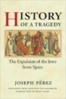 History Of A Tragedy: The Expulsion Of The Jews From Spain