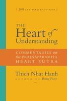 The Heart Of Understanding: Commentaries On The Prajnaparamita Heart Sutra