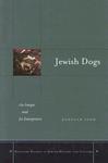 Jewish Dogs: An Image And Its Interpreters: Continuity In The Catholic-Jewish Encounter