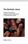 The Symbolic Jesus: Historical Scholarship, Judaism And The Construction Of Contemporary Identity