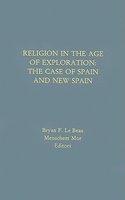 Religion In The Age Of Exploration: The Case Of Spain And New Spain