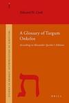 A Glossary Of Targum Onkelos: According To Alexander Sperber's Edition