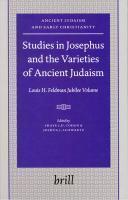 Studies In Josephus And The Varieties Of Ancient Judaism: Louis H. Feldman Jubilee Volume