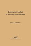 Prophetic Conflict: Its Effect Upon Israelite Religion