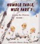 Humble Table, Wise Fare 1: Living The Dharma