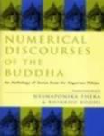 Numerical Discourses Of The Buddha : An Anthology Of Suttas From The Anguttara Nikaya