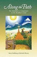 Along The Path - The Meditator's Companion To The Buddha's Land