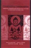 Constituting Communities: Theravada Buddhism And The Religious Cultures Of South And Southeast Asia