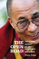 The Open Road : The Global Journey Of The Fourteenth Dalai Lama