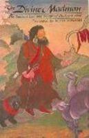 The Divine Madman The Sublime Life And Songs Of Drukpa Kunley