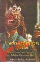 Oracles And Demons Of Tibet The Cult And Iconography Of The Tibetan Protective Deities