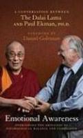 Emotional Awareness: Overcoming The Obstacles To Psychological Balance And Compassion: A Conversation Between The Dalai Lama And Paul Ekman