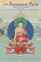 The Buddhist Path: A Practical Guide From The Nyingma Tradition Of Tibetan Buddhism