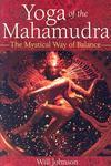 Yoga Of The Mahamudra: The Mystical Way Of Balance